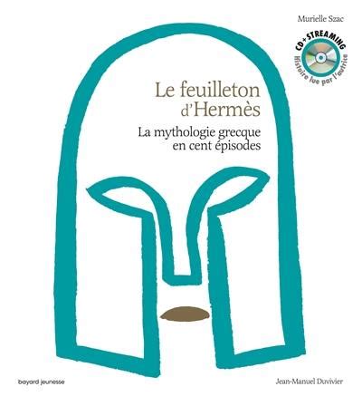 feuilleton hermes|Lecture : la mythologie en cent épisodes .